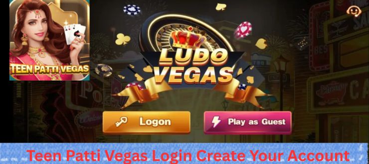 Teen Patti Vegas Login Create Your Account